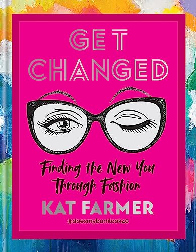 Stock image for Get Changed: THE SUNDAY TIMES BESTSELLER Finding the new you through fashion for sale by AwesomeBooks