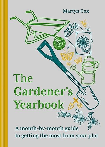 9781784728151: The Gardener's Yearbook: A month-by-month guide to getting the most out of your plot