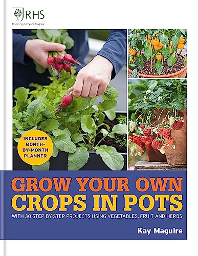 Beispielbild fr RHS Grow Your Own: Crops in Pots: With 30 step-by-step projects using vegetables, fruit and herbs zum Verkauf von Bookoutlet1