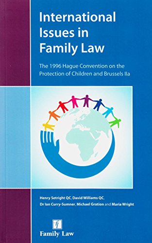 Stock image for International Issues in Family Law: The 1996 Hague Convention on the Protection of Children and Brussels Iia for sale by Revaluation Books
