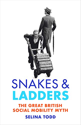 Stock image for Snakes and Ladders: The great British social mobility myth for sale by WorldofBooks