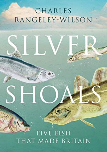 Stock image for Silver Shoals: The Five Fish That Made Britain for sale by Half Price Books Inc.