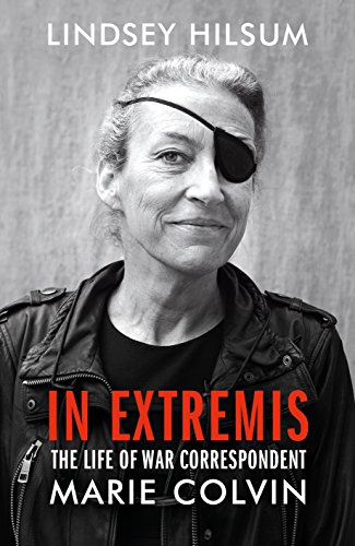 Stock image for In Extremis: The Life of War Correspondent Marie Colvin for sale by AwesomeBooks