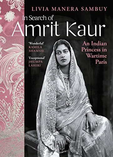 Beispielbild fr In Search of Amrit Kaur: An Indian Princess in Wartime Paris zum Verkauf von WorldofBooks