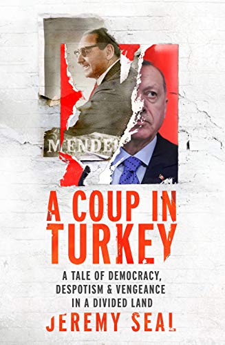 9781784741754: A Coup in Turkey: A Tale of Democracy, Despotism and Vengeance in a Divided Land