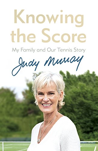 Imagen de archivo de Knowing the Score: My Family and Our Tennis Story a la venta por WorldofBooks