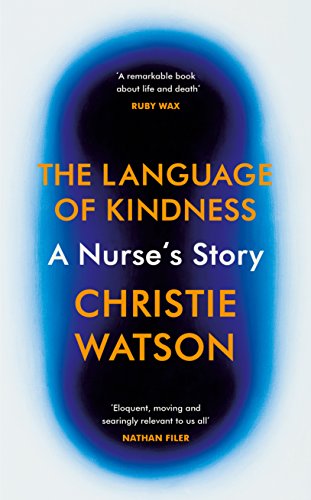 Beispielbild fr The Language of Kindness: A Nurse's Story [Apr 26, 2018] Watson, Christie zum Verkauf von SecondSale