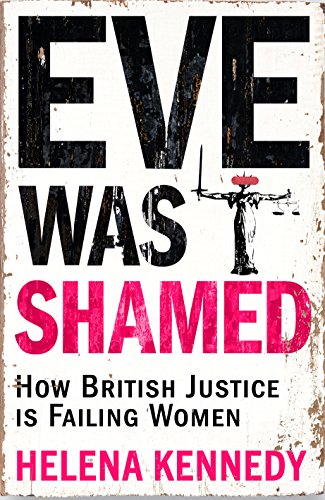 Beispielbild fr Eve Was Shamed: How British Justice is Failing Women zum Verkauf von WorldofBooks