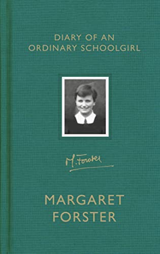 9781784742232: Diary of an Ordinary Schoolgirl: Margaret Forster