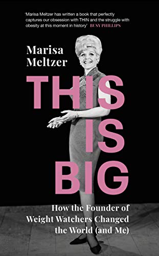 Stock image for This is Big: How the Founder of Weight Watchers Changed the World (and Me) for sale by WorldofBooks