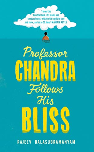 Beispielbild fr Professor Chandra Follows His Bliss : A Novel zum Verkauf von Better World Books