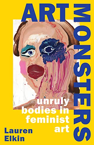 Stock image for Art Monsters: Unruly Bodies in Feminist Art for sale by AwesomeBooks