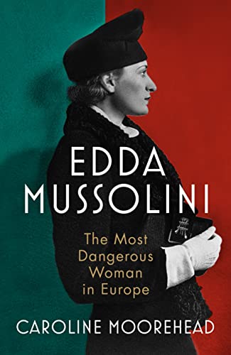 Beispielbild fr Edda Mussolini : The Most Dangerous Woman in Europe zum Verkauf von AHA-BUCH GmbH