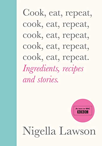 9781784743666: Cook, Eat, Repeat: Ingredients, recipes and stories.