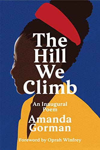 Beispielbild fr The Hill We Climb: An Inaugural Poem zum Verkauf von AwesomeBooks