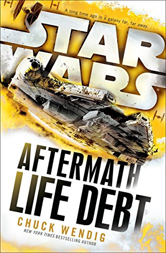 Stock image for Star Wars: Aftermath: Life Debt: Wendig Chuck (Aftermath, 2) for sale by WorldofBooks