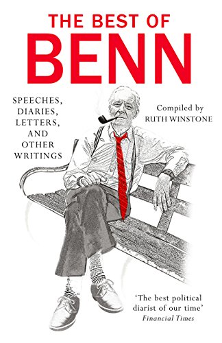 9781784750329: The Best of Benn: Speeches, Diaries, Letters, and Other Writings