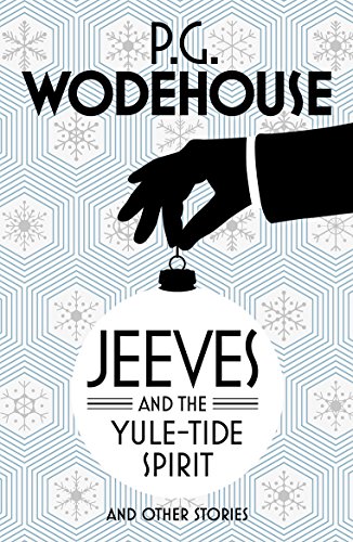 Beispielbild fr Jeeves and the Yule-Tide Spirit and Other Stories zum Verkauf von Blackwell's