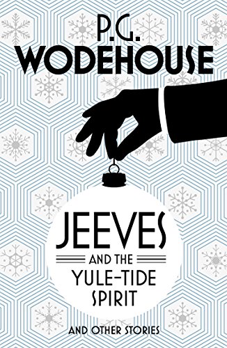 Stock image for Jeeves and the Yule-Tide Spirit and Other Stories for sale by AwesomeBooks