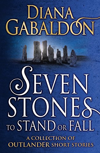 9781784751098: Seven Stones to Stand or Fall: A Collection of Outlander Short Stories [Lingua inglese]