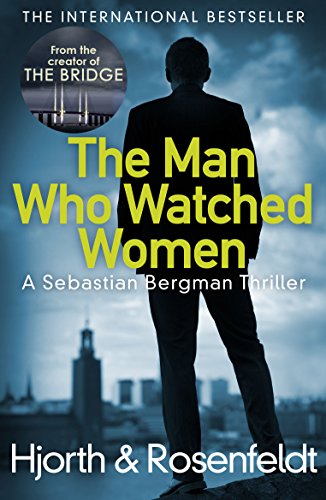 Imagen de archivo de The Man Who Watched Women: A Sebastian Bergman Thriller a la venta por SecondSale