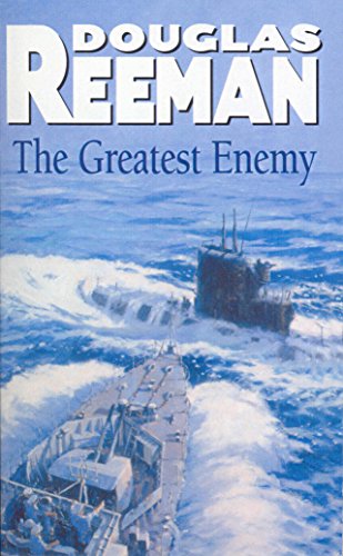 Stock image for The Greatest Enemy: an all-guns-blazing tale of naval warfare from Douglas Reeman, the all-time bestselling master storyteller of the sea for sale by WorldofBooks