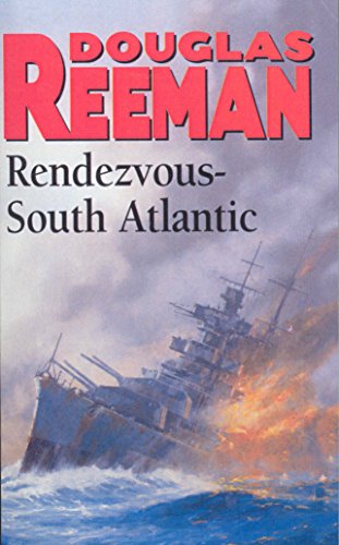 9781784753245: Rendezvous - South Atlantic: a classic tale of all-action naval warfare set during WW2 from the master storyteller of the sea