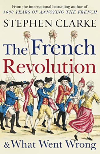 Imagen de archivo de The French Revolution &amp; What Went Wrong a la venta por Blackwell's