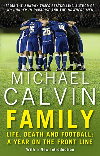 Beispielbild fr Family: Life, Death and Football: A Year on the Frontline with a Proper Club zum Verkauf von WorldofBooks