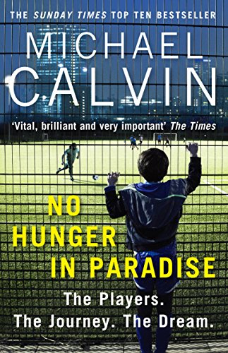 9781784756116: No Hunger in Paradise: The Players. The Journey. The Dream