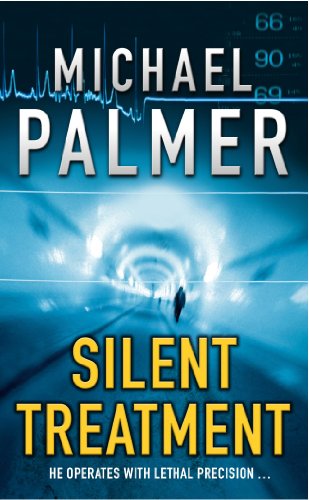 9781784757090: Silent Treatment: a spine-chilling and compelling medical thriller you won’t be able to put down...