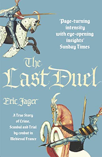 Beispielbild fr The Last Duel: A True Story of Trial by Combat in Medieval France zum Verkauf von AwesomeBooks