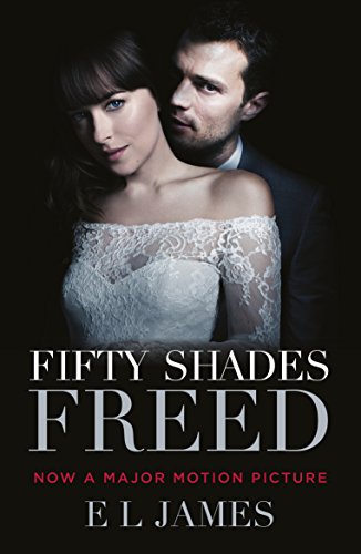 Imagen de archivo de Fifty Shades Freed: (Movie tie-in edition): Book three of the Fifty Shades Series a la venta por AwesomeBooks