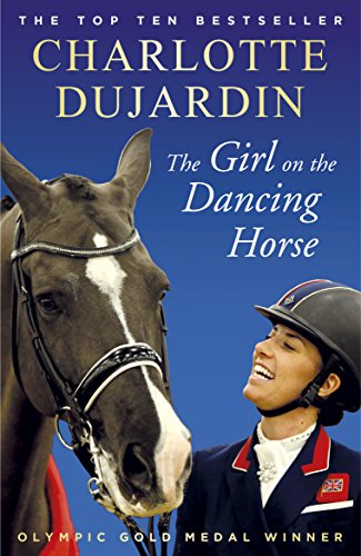 Imagen de archivo de The Girl on the Dancing Horse: Charlotte Dujardin and Valegro a la venta por WorldofBooks