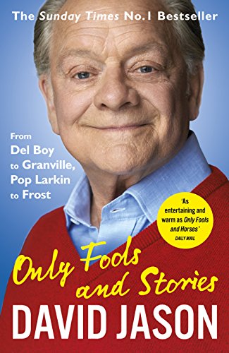 Beispielbild fr Only Fools and Stories: From Del Boy to Granville, Pop Larkin to Frost zum Verkauf von SecondSale