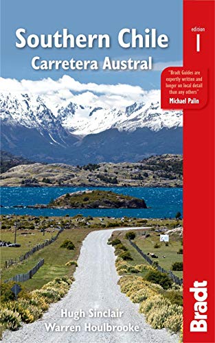 Imagen de archivo de Chile: Carretera Austral: A guide to one of the world's most scenic road trips (Bradt Travel Guides) a la venta por AwesomeBooks