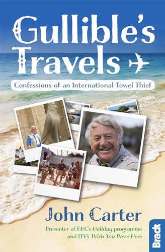 9781784770327: Gullible's Travels: Confessions of an International Towel Thief from the Presenter of BBC's Holiday programme and ITV's Wish You Were Here (Bradt Travel Guides (Travel Literature)) [Idioma Ingls]