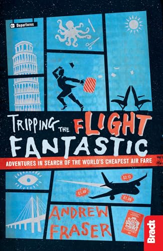 Stock image for Bradt Travel Tripping the Flight Fantastic: Adventures in Search of the World's Cheapest Air Fare for sale by Revaluation Books