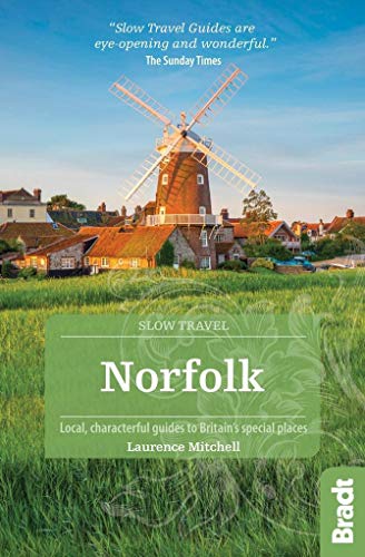 Imagen de archivo de Norfolk (Slow Travel): Local, characterful guides to Britain's Special Places (Bradt Travel Guides (Slow Travel series)) a la venta por AwesomeBooks