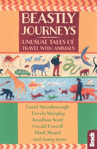 Beispielbild fr Beastly Journeys: Unusual Tales of Travel with Animals (Bradt Travel Guides (Travel Literature)) zum Verkauf von AwesomeBooks