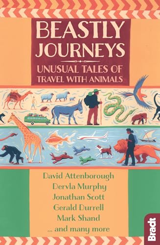 Imagen de archivo de Beastly Journeys: Unusual Tales of Travel with Animals (Bradt Travel Guide) a la venta por SecondSale