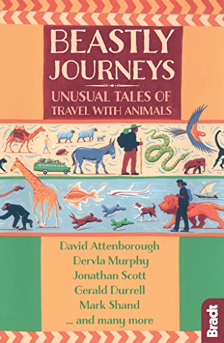 9781784770815: Bradt Beastly Journeys: Unusual Tales of Travel With Animals [Lingua Inglese]