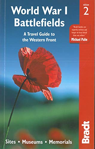9781784770891: World War I Battlefields: A Travel Guide to the Western Front: Sites, Museums, Memorials (Bradt Travel Guide)