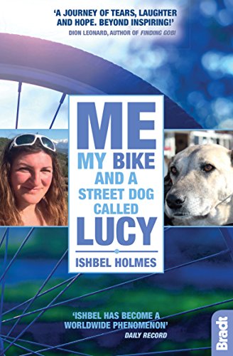 Beispielbild fr Me, My Bike and a Street Dog Called Lucy (Bradt Travel Guides (Travel Literature)) zum Verkauf von WorldofBooks