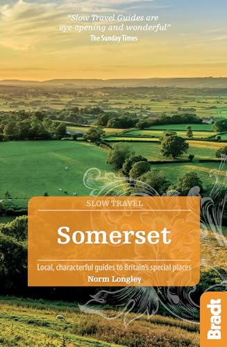 Stock image for Somerset: Local, Characterful Guides to Britain's Special Places (Bradt Slow Travel) for sale by Brook Bookstore