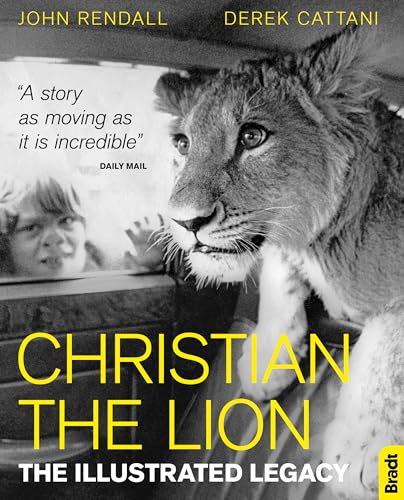 Stock image for Christian the Lion: The Illustrated Legacy for sale by Your Online Bookstore