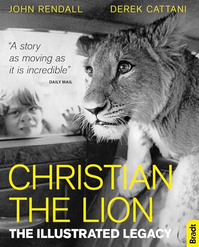 Imagen de archivo de Christian the Lion: The Illustrated Legacy a la venta por Once Upon A Time Books