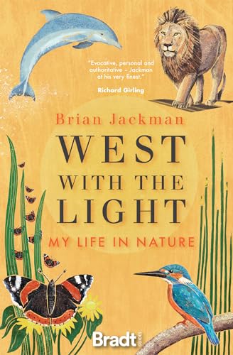 Stock image for West with the Light: My Life in Nature (Bradt Travel Guides (Travel Literature)) for sale by WorldofBooks
