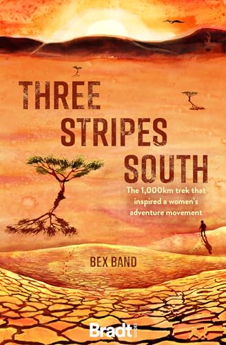 Imagen de archivo de Three Stripes South: The 1,000km Trek That Inspired a Women's Adventure Movement a la venta por ThriftBooks-Atlanta