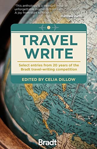Imagen de archivo de Travel Write: Select Entries from 20 Years of the Bradt Travel-writing Competition a la venta por Revaluation Books